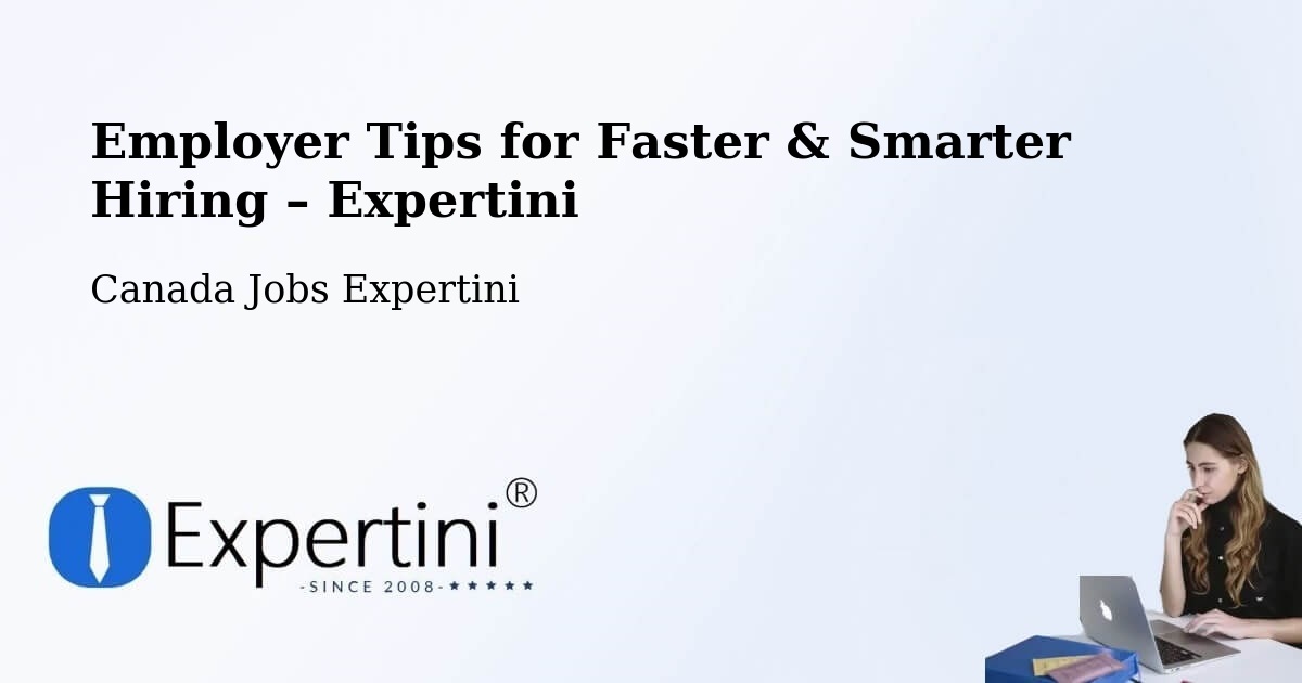 Employer Tips for Hiring & Recruitment – Warman - Warman, Canada Jobs Expertini
