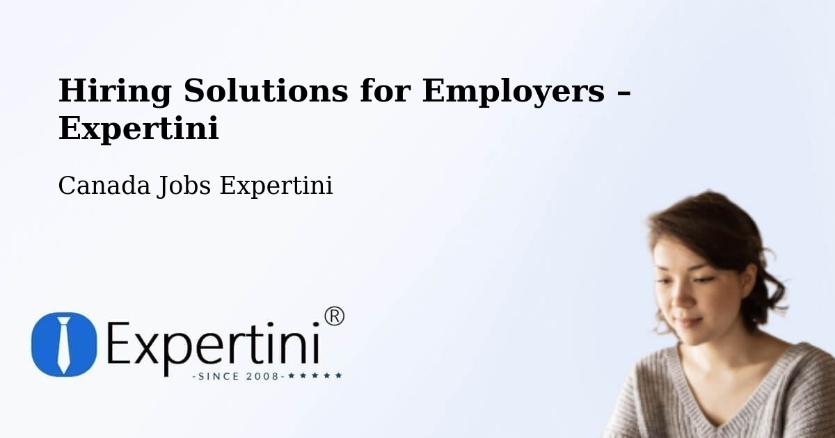 Hiring Solutions for Employers in Warman - Warman, Canada Jobs Expertini