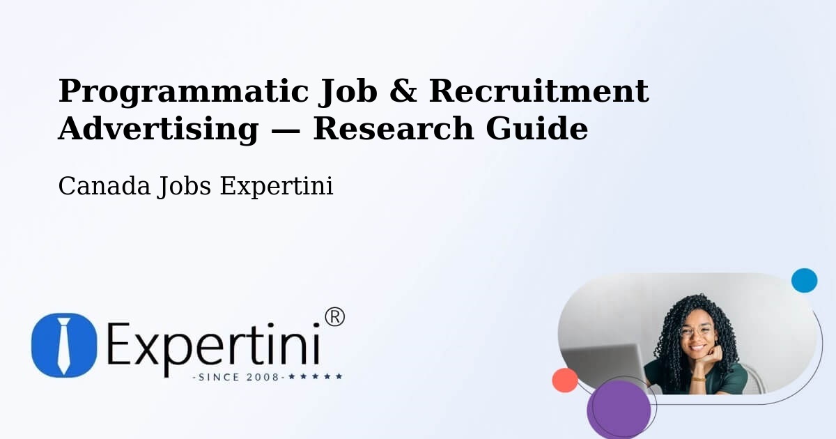 Programmatic Job & Recruitment Advertising — Research Guide – Warman