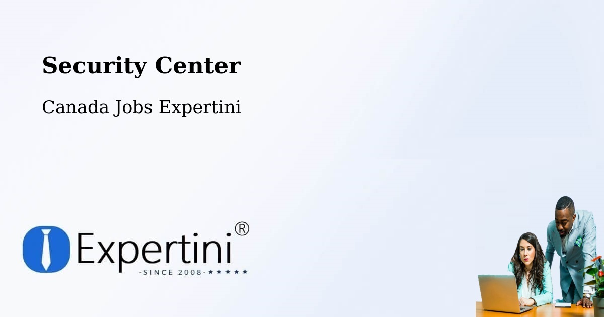 Security Center - Canada Jobs Expertini